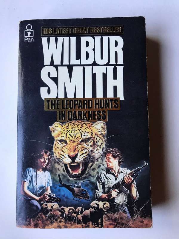 The Leopard Hunts in Darkness by Wilbur Smith