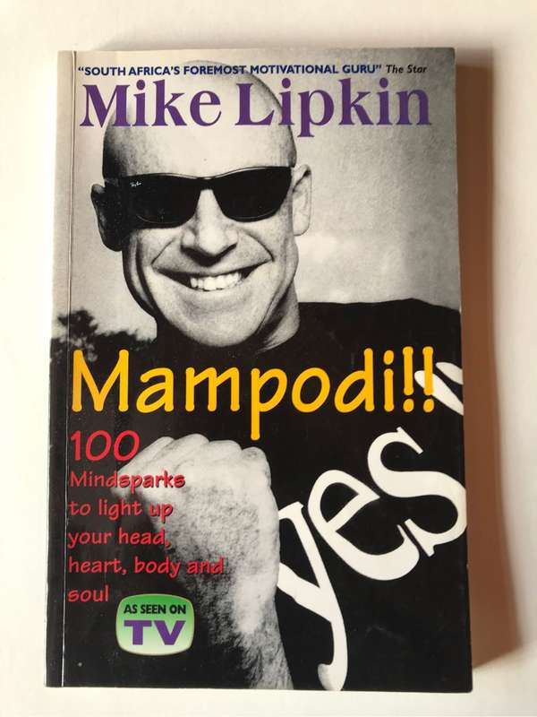 Mampodi!! 100 Mindsparks to Light Up Your Head, Heart, Body and Soul by Mike Lipkin
