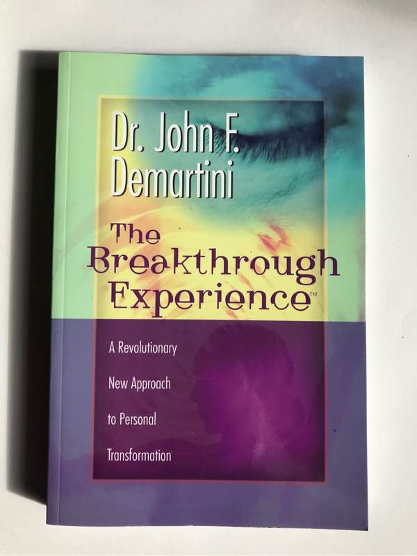 The Breakthrough Experience by John Demartini