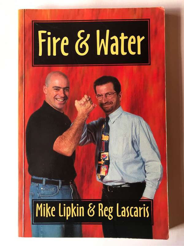 Fire and Water: The Power of Passion, the Force of Flow by Mike Lipkin and Reg Lascaris