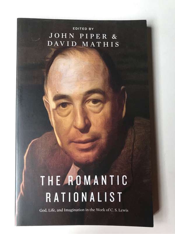 The Romantic Rationalist: God, Life, and Imagination in the Work of C. S. Lewis