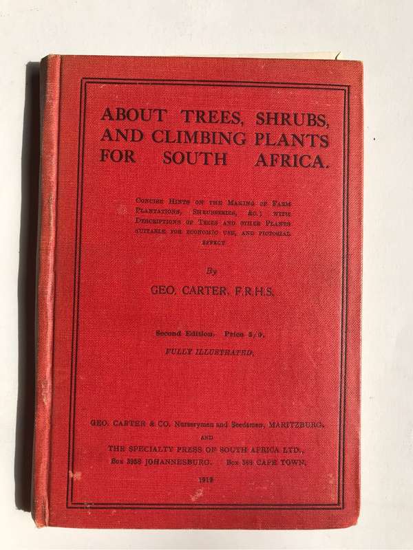 About trees, shrubs, and climbing plants for South Africa by Geo. Carter