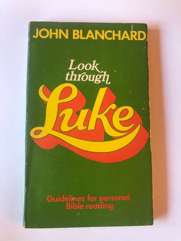 Look Through Luke: Guidelines for Personal Bible Reading by John Blanchard
