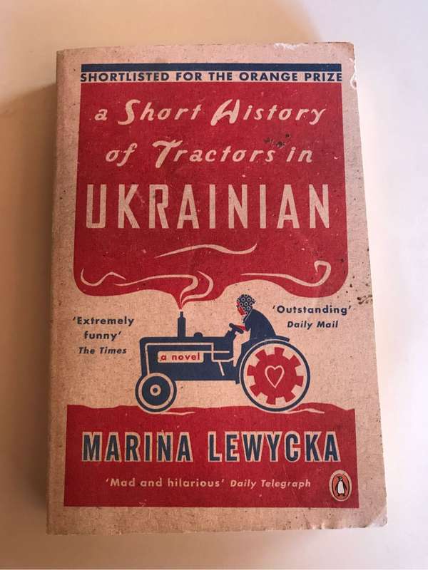 A Short History of Tractors in Ukrainian by Marina Lewycka