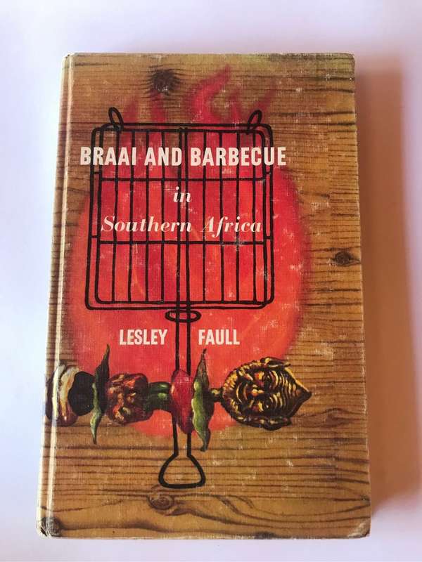 Braai and Barbeque in Southern Africa by Lesley Faull