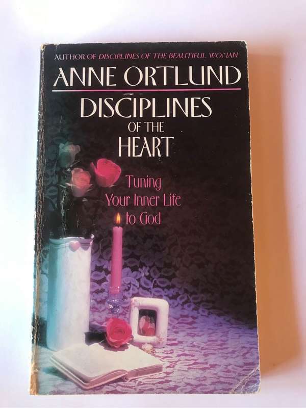 Disciplines of the Heart by Anne Ortlund