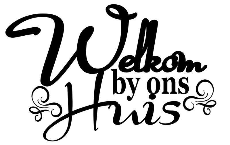 Welkom by ons huis Sticker Black Vinyl Wall Art -Afrikaans