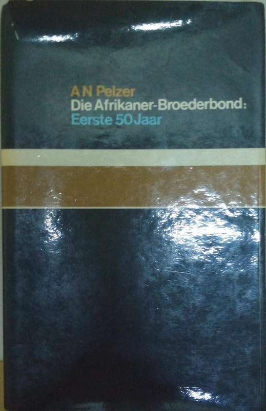 Die afrikaner-Broederbond eerste 50 jaar