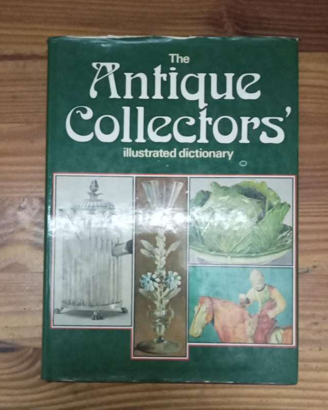 The antique collectors illustrated dictionary