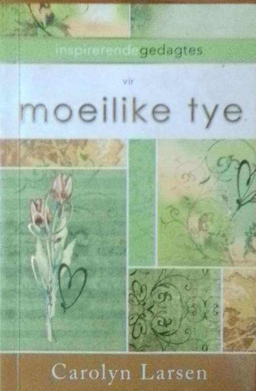 Inspirerende gedagtes vir moeilike tye