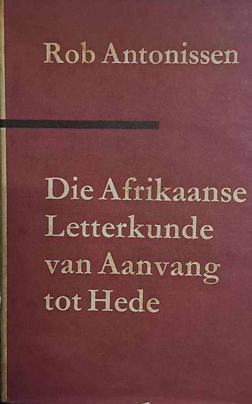 Die Afrikaanse letterkunde van aavang tot hede