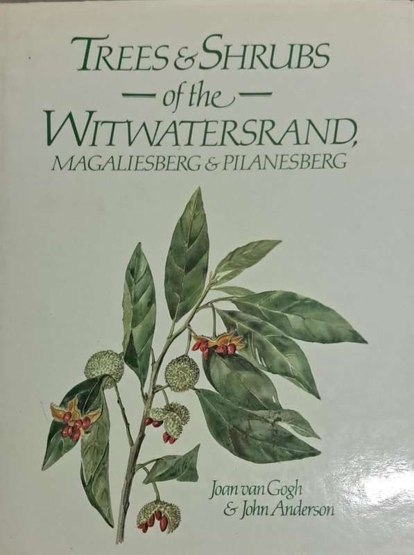 Trees and shrubs of the Witwatersrand magaliesberg & Pilanesberg