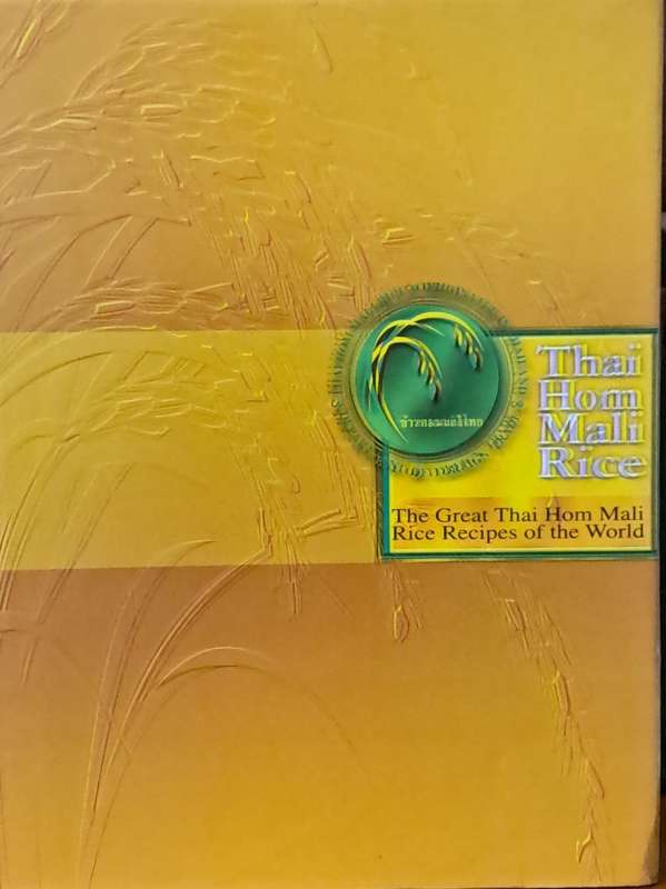 The great Thai Hom Mali Rice recipes of the world