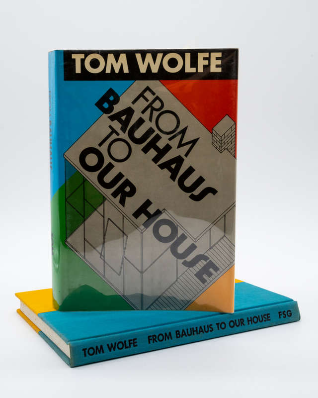 From Bauhaus to Our House by Wolfe, Tom