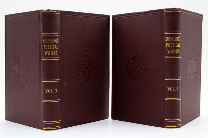 The Poems, Plays and Other Remains of Sire John Suckling by Suckling, John (edited by W Carew Hazlet