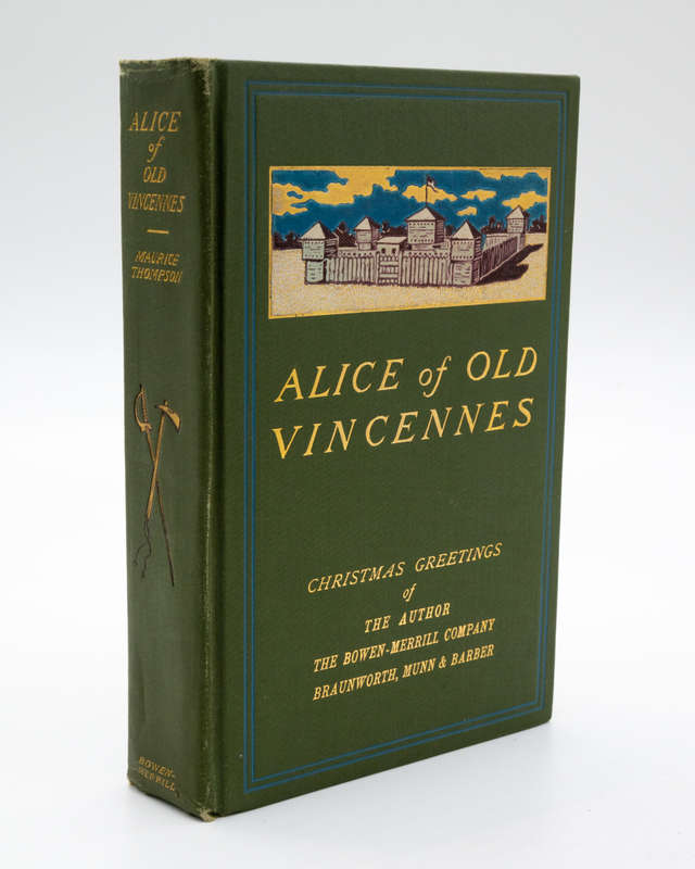 Alice of Old Vincennes by Thompson, Maurice (Rare Christmas Presentation Copy from Author)