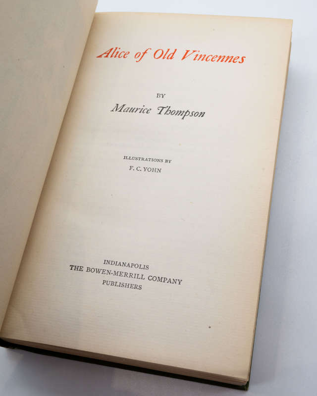 Alice of Old Vincennes by Thompson, Maurice (Rare Christmas Presentation Copy from Author)