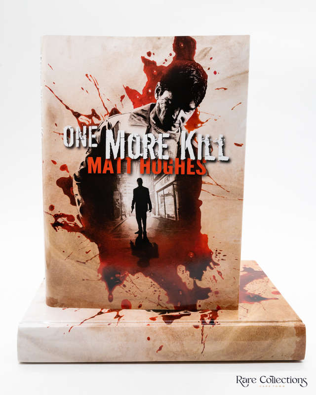 One More Kill by Hughes, Matt (Signed Limited)