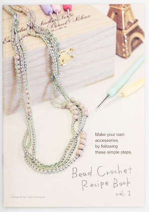 Tulip Bead Crochet Recipe Book : Volume 1