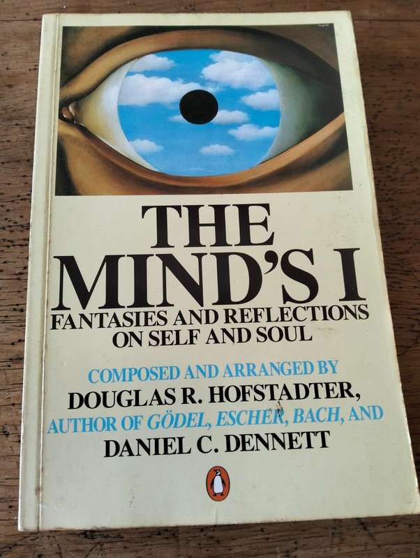 The Mind's I: Fantasies and Reflections on Self and Soul