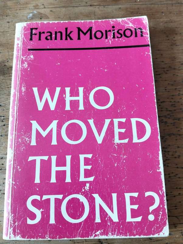 Who Moved the Stone- Frank Morison