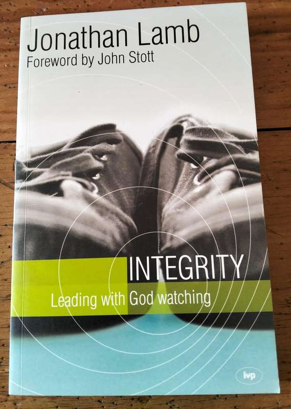 Integrity: Leading with God Watching - Jonathan Lamb