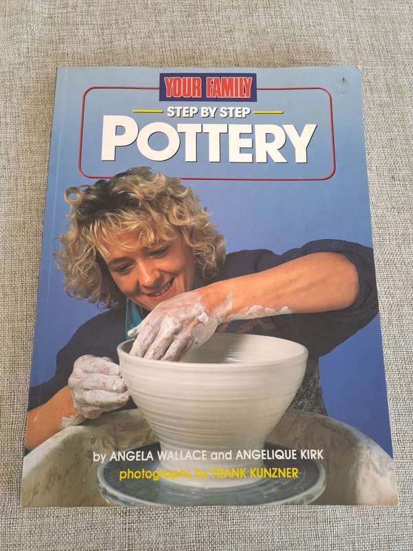 Step By Step Pottery - Angela Wallace and Angelique Kirk