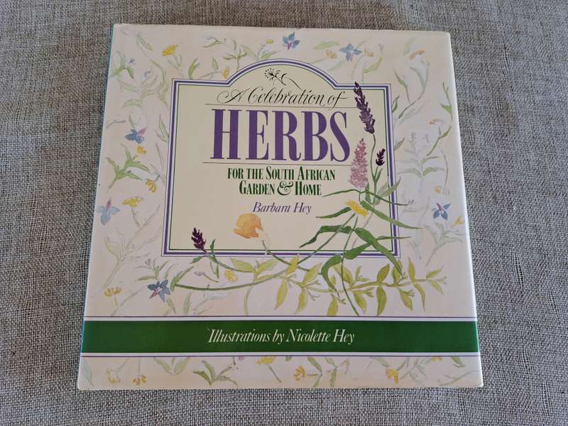 A Celebration of Herbs: for the South African garden & home  Barbara Hey