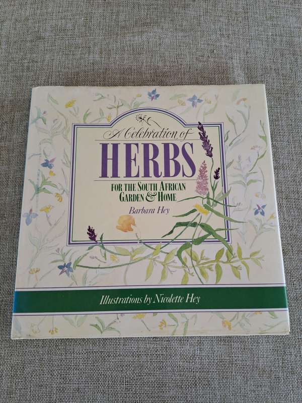 A Celebration of Herbs: for the South African garden & home  Barbara Hey