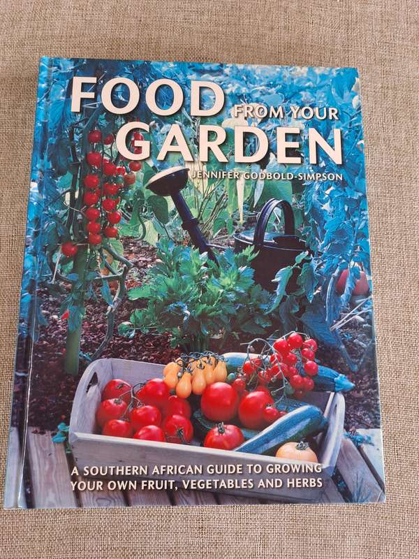 Food from your garden: A Southern African guide to growing your own fruit, vegetables and herbs.