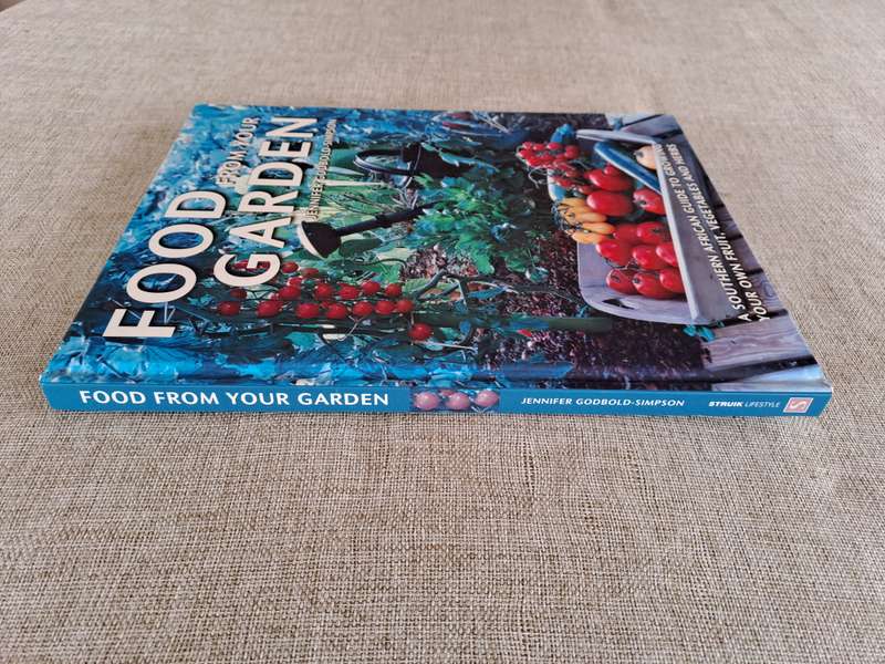 Food from your garden: A Southern African guide to growing your own fruit, vegetables and herbs.
