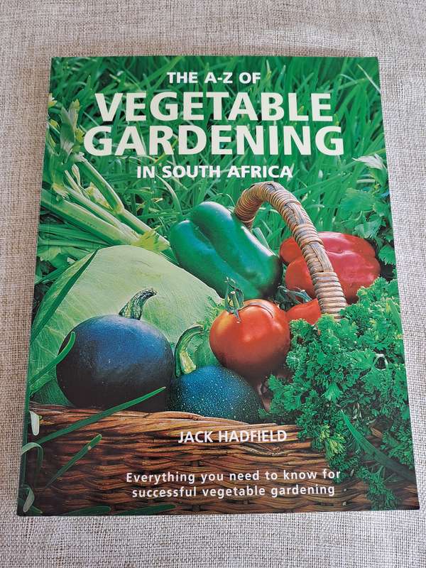 The A-Z of Vegetable Gardening in South Africa - Jack Hadfield