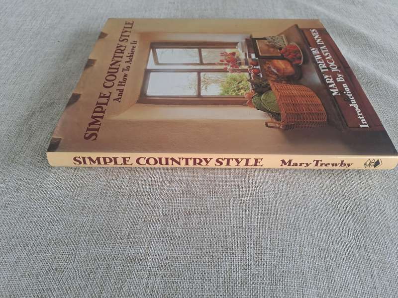 Simple Country Style and How to achieve it - Mary Trewby