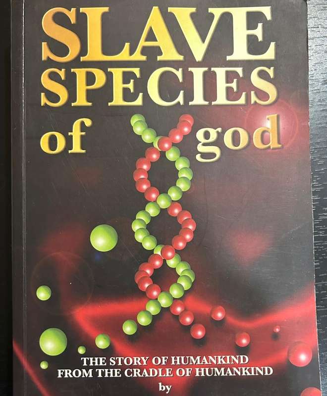 Slave Species of god, The Story of Humankind From The Cradle of humankind by Michael Tellinger
