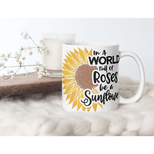 Printed White Ceramic Mug: Be a Sunflower
