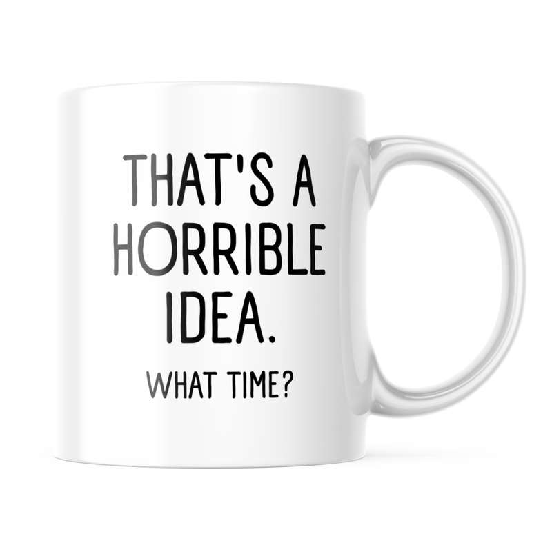 Printed White Ceramic Mug: Horrible Idea