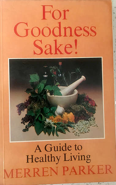 For goodness sake, a guide to healthy living