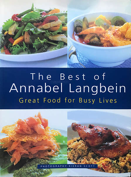 The Best of Annabel Langbein Great food for busy lives