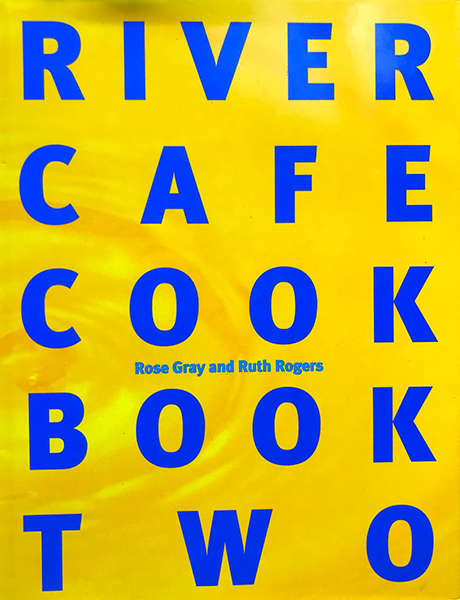 The River Cafe Cookbook Two