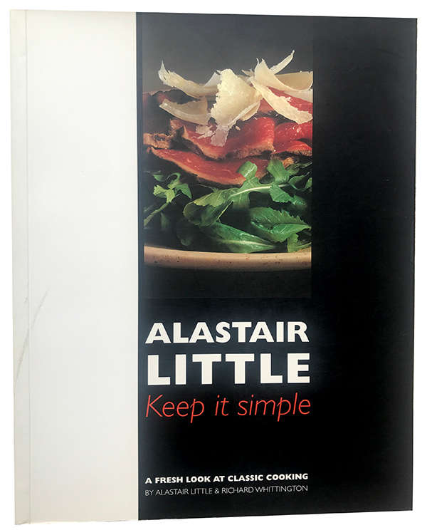 Alastair Little's Keep it simple