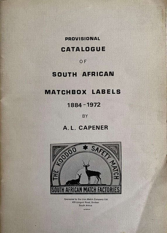 Provisional Catalogue of South African Match Box Labels: 1884 to 1972 - A.L. Capener