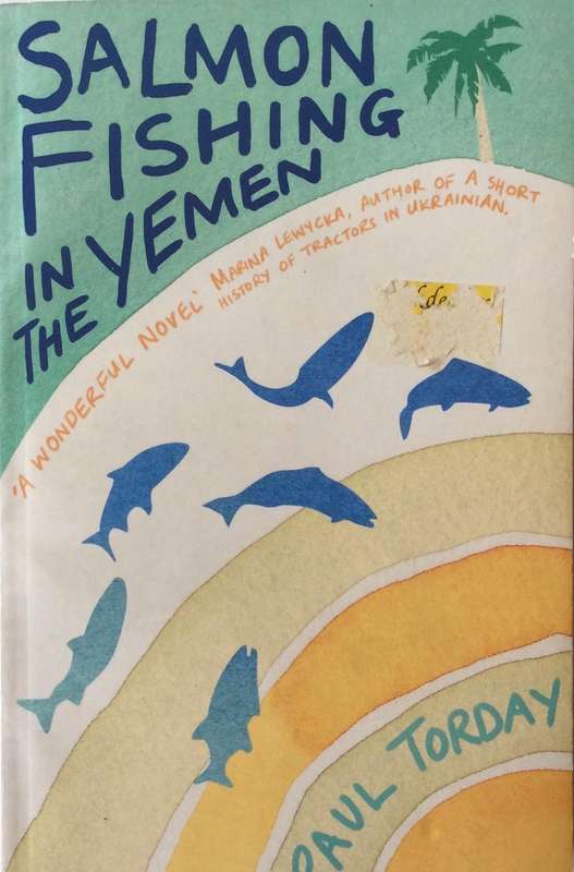 Salmon Fishing in the Yemen - Paul Torday