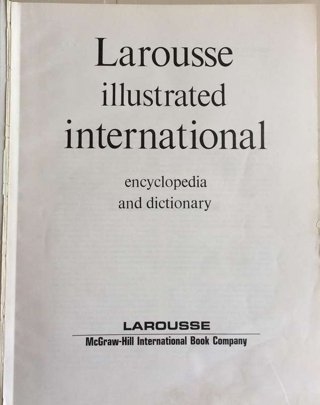Larousse Illustrated International Encyclopedia and Dictionary, 1972