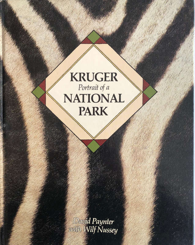 KRUGER - Portrait of a National Park -David Paynter with Wilf Nussey