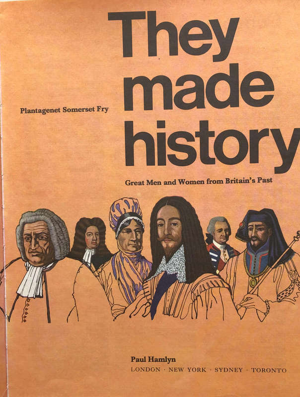 They Made History - Great Men and Women from Britain's Past
