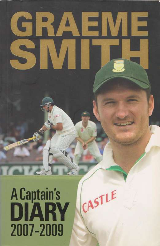 Graeme Smith: A Captain's Diary 2007 - 2009