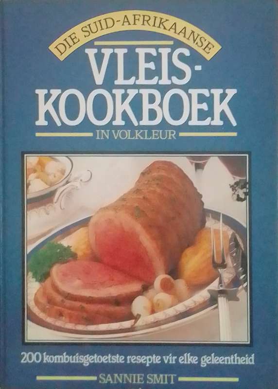 Suid-Afrikaanse Vleiskookboek in volkleur - Sannie Smit