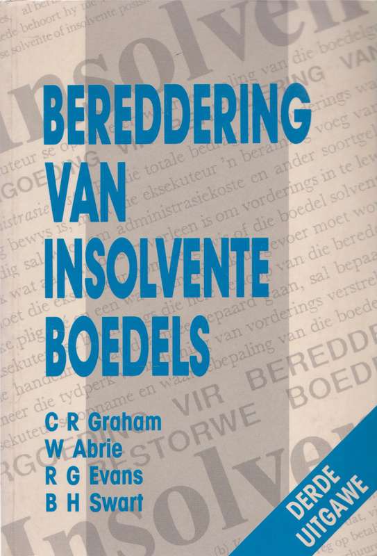 Bereddering van insolvente boedels - C.R. Graham, W. Abrie, R.G. Evans & B.H. Swart