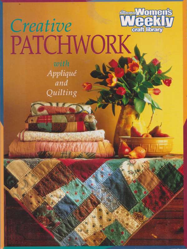 Creative Patchwork with Applique and Quilting
