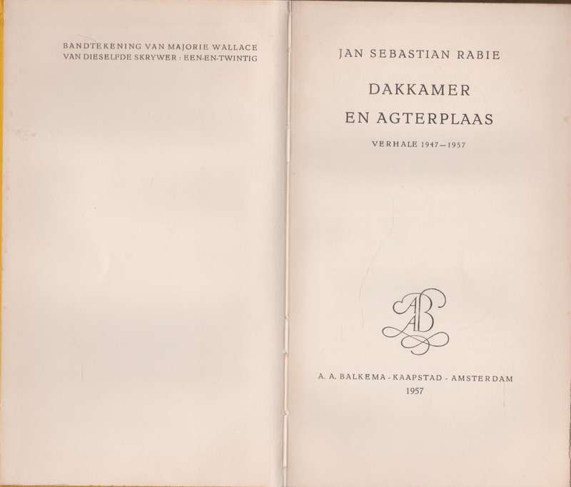 Dakkamer en Agterplaas verhale 1947 - 1957 - Jan Sebastian Rabie